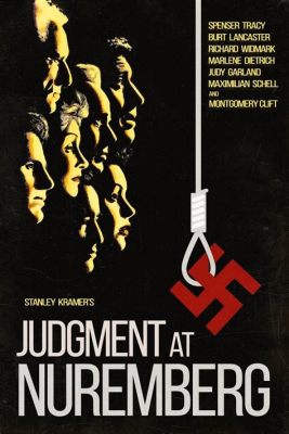  Judgement At Nuremberg! Justice, Morality, and A Haunting Glimpse into Post-War Germany