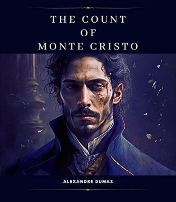 The Count of Monte Cristo  - A tale of revenge and redemption set against the backdrop of 19th-century France!